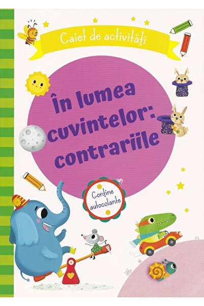 Prut In lumea cuvintelor: Contrariile. Caiet de activitati