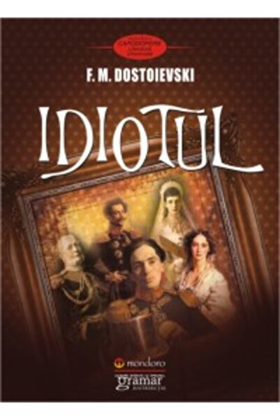 Gramar Idiotul - F.M. Dostoievski