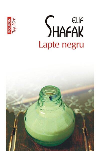 Polirom Lapte negru - Elif Shafak