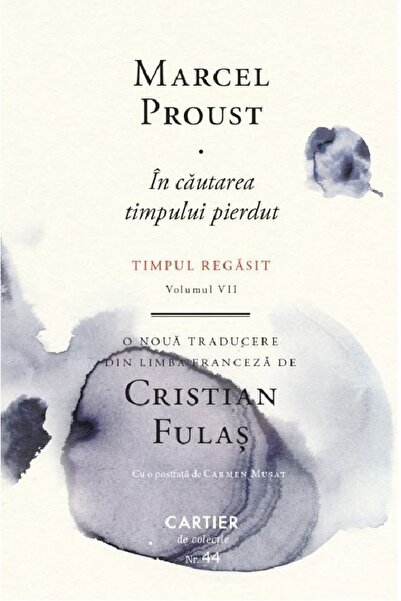 Cartier In cautarea timpului pierdut Vol.7: Timpul regasit - Marcel Proust