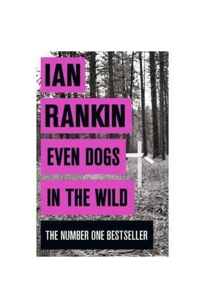 Generic (Unbranded) Even Dogs in the Wild  ,   Ian Rankin