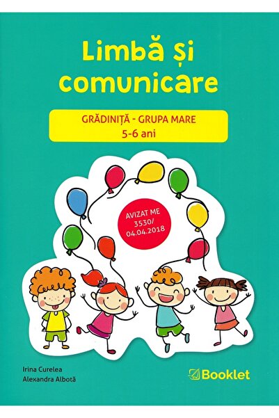 Booklet Limba si comunicare - Grupa mare 5-6 ani - Irina Curelea, Alexandra A...