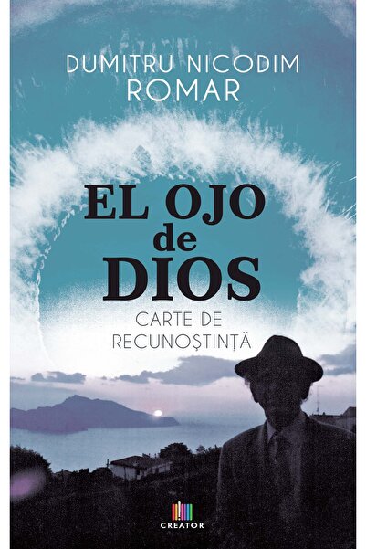 Editura Creator El ojo de Dios - Dumitru Nicodim Romar
