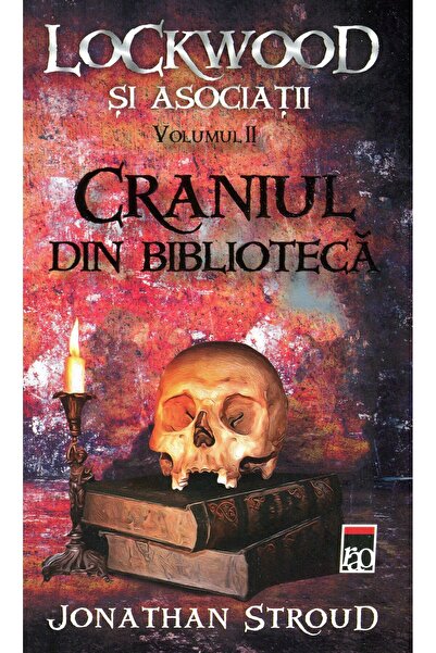 Rao Craniul din biblioteca Vol.2 Seria Lockwood si Asociatii - Jonathan Stroud