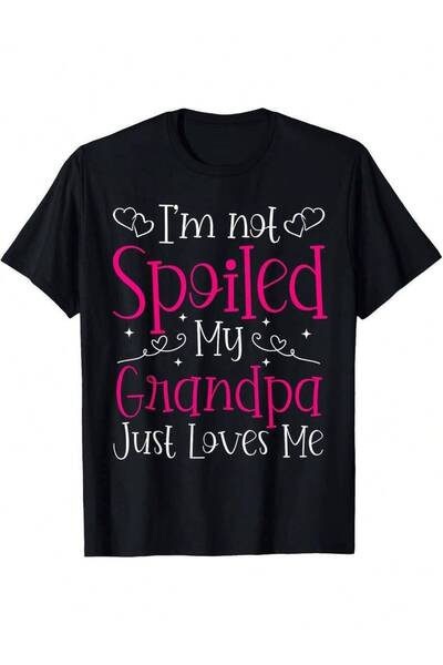 LİNA06 Fun Printed-Shirt With Message I'not Spoiled, Just That My Grandpa Lov...