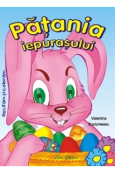 ERC PRESS Patania Iepurasului. Recitam Si Coloram - Valentina Buciumeanu