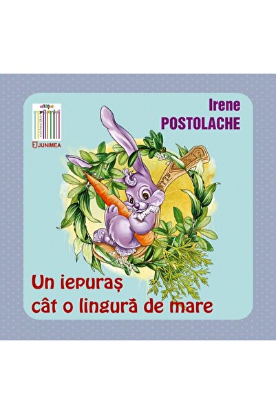 JUNIMEA Un iepuras cat o lingura de mare - Irene Postolache