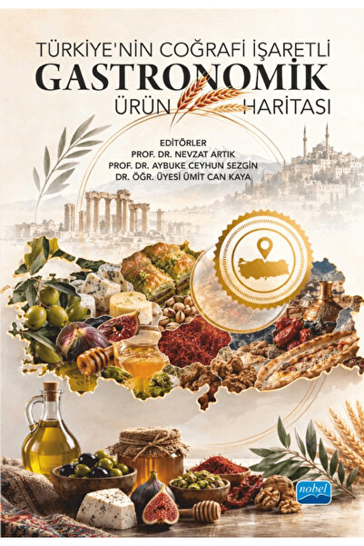 Türkiye’nin Coğrafi İşaretli Gastronomik Ürün Haritası / / 9786258752564