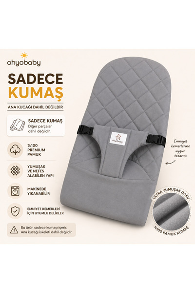 OHYO Kumaş Kılıf Sallanan Bebek Sandalyesi Ana Kucağı Kılıfı - Gri