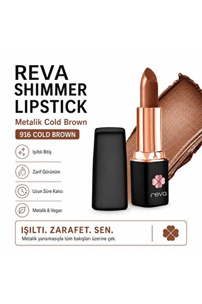 REVA Shimmer Lipstick Cold Brown-Brown Series-Işıltı Ruj Kahve Serisi No:916 ...