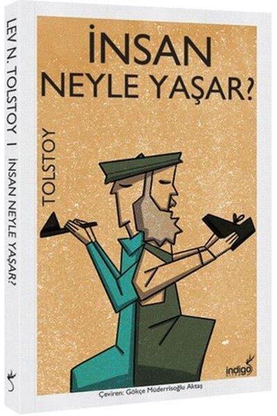 İndigo Kitap Insan Ne Ile Yaşar Lev Nikolayeviç Tolstoy