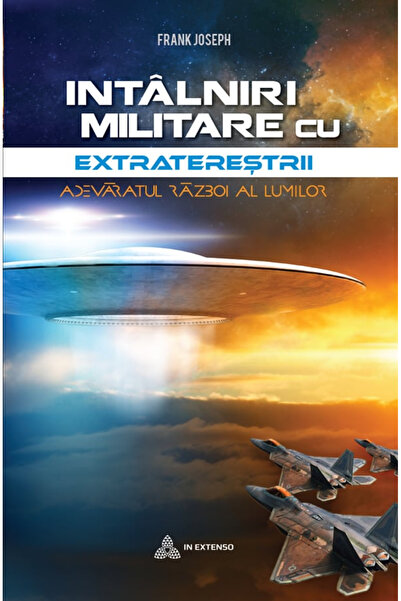 Atman Întâlniri militare cu extratereștrii. Adevăratul război al lumilor. Fra...