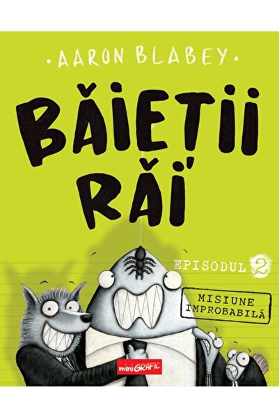 Minigrafic Băieții Răi. Episodul 2. Misiune improbabilă
