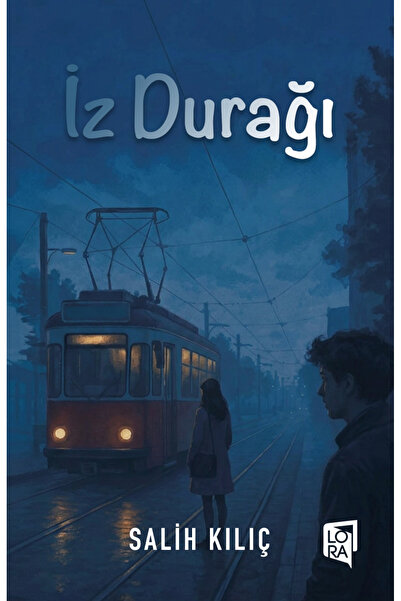 Lora Yayıncılık Salih Kılıç - İz Durağı