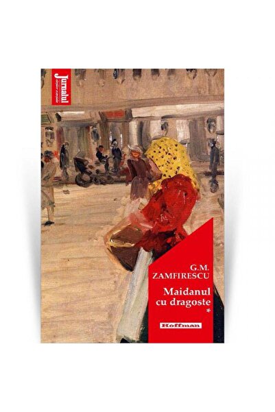 Editura Hoffman Maidanul cu dragoste, volumul 1, George Mihail Zam