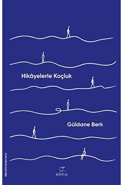 ELMA Yayınevi Hikâyelerle Koçluk - Güldane Berk