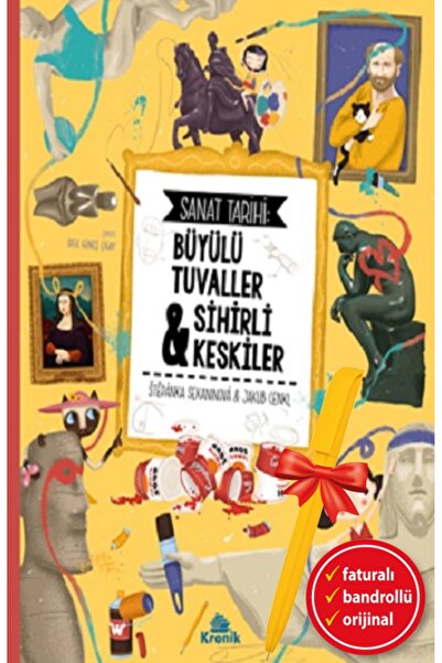 Kronik Kitap Alfa Kalem-Sanat Tarihi:Büyülü Tuvaller&Sihirli Keskiler(Stepank...