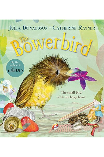 Julia Donaldson The Bowerbird