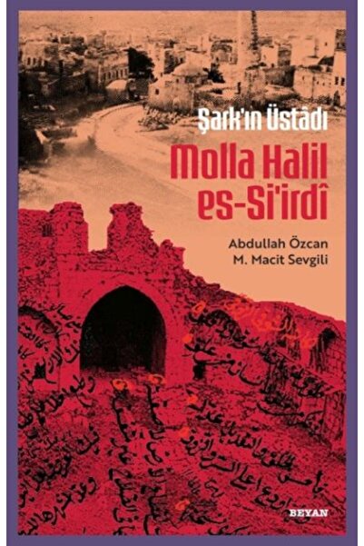 Beyan Yayınları Şarkın Üstâdı Molla Halil es-Si'irdî