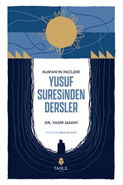 Tahlil Yayınları Kur'an'ın İncileri Yusuf Suresinden Dersler