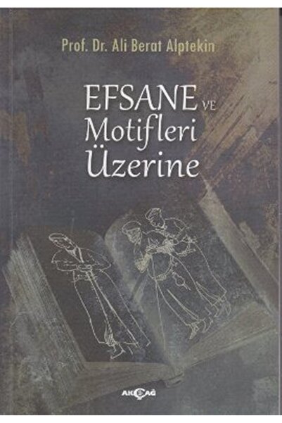 Akçağ Yayınları Efsane ve Motifler Üzerine