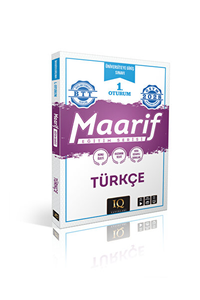 IQ YAYINLARI MAARİF EĞİTİM SERİSİ ÜNİVERSİTEYE GİRİŞ SINAVI 1. OTURUM TÜRKÇE ...