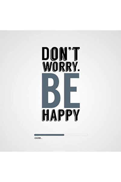 Signtouch Advertising Alayra Don’t worry be happy Life Changing Printed Quote...