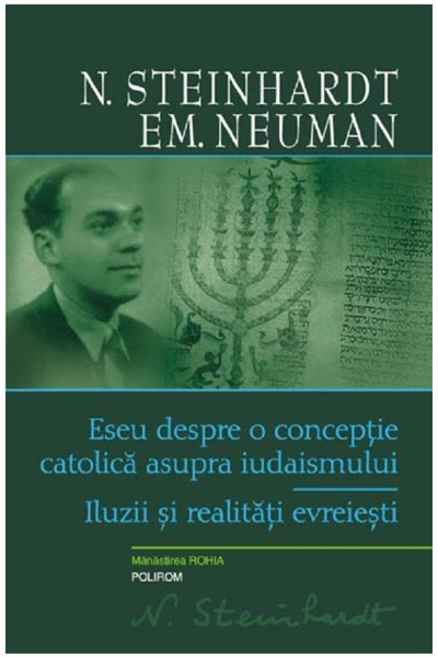 Editura Polirom Eseu despre o conceptie catolică, N. Steinhardt, Em. Neuman -...