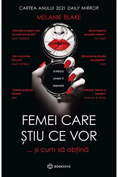 Editura Bookzone Women Who Know What They Want, Melanie Blake - Bookzone Publ...