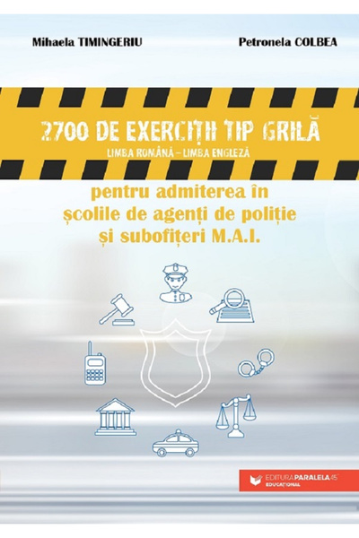 Editura Paralela 45 Teste multiple de selecție pentru admiterea polițiștilor ...