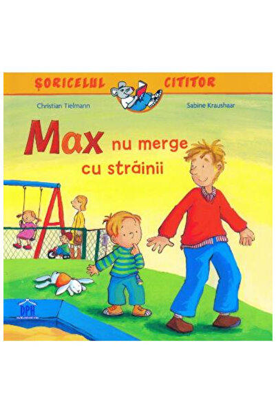 Editura DPH Max Nu Merge Cu Strainii, Christian Tielmann, Sabine Kraushaar - ...