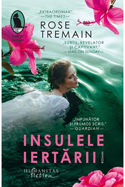 Editura Humanitas Fiction Islands of Forgiveness, Rose Tremain - Humanitas Fi...