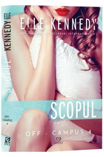 Editura Epica Scopul. Off-Campus volumul 4, Elle Kennedy