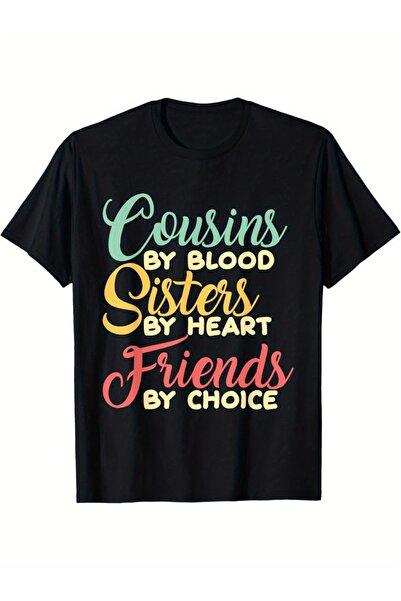 LİNA06 Men's Funny Family T-Shirt "Cousins Blood, Sisters Heart, by Choice" G...