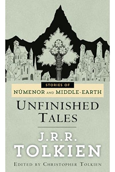 Del Rey Unfinished Tales The Lost Lore Of Middleearth