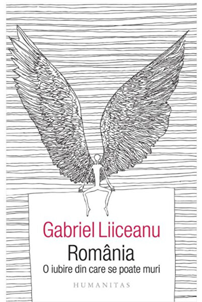 Editura Humanitas România, o dragoste de care se poate mori, Gabriel Liiceanu...