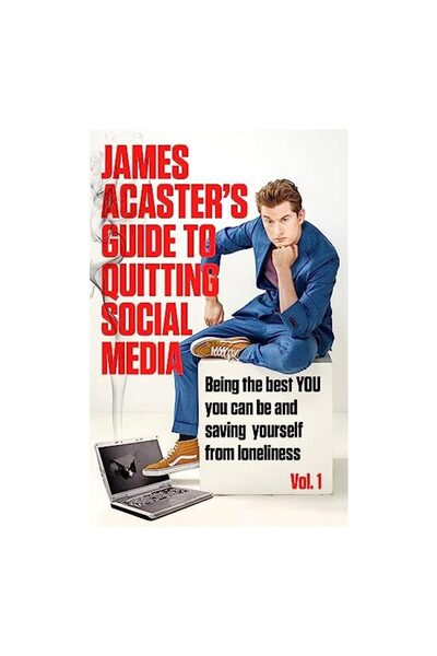 Headline Publishing Group James Acaster's Guide to Quitting Social Media