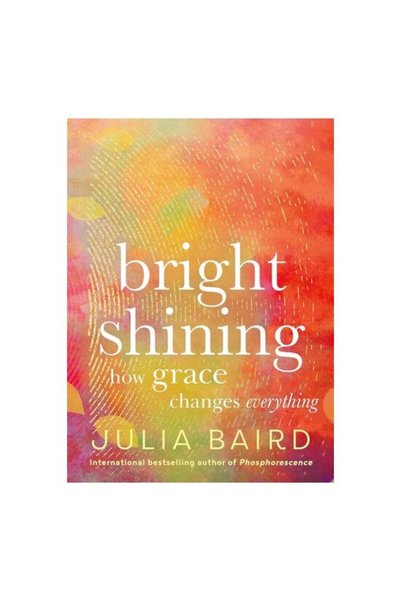 HarperCollins Publishers Bright Shining - How Grace Changes Everything
