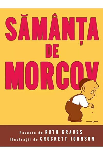Grupul Editorial Art Samanta de morcov - Ruth Krauss, Crockett Johnson