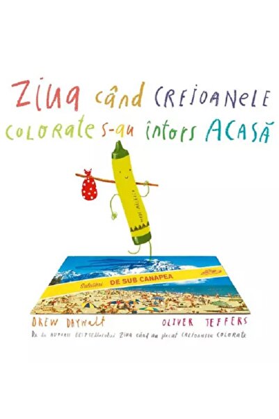 Grupul Editorial Art Ziua cand creioanele colorate s-au intors acasa - Drew D...