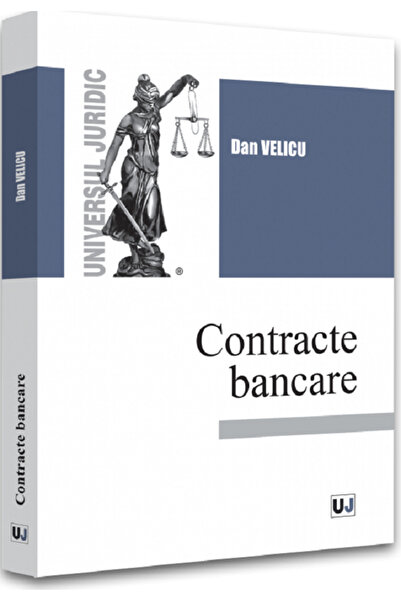 Universul Juridic Contracte bancare - Dan Velicu