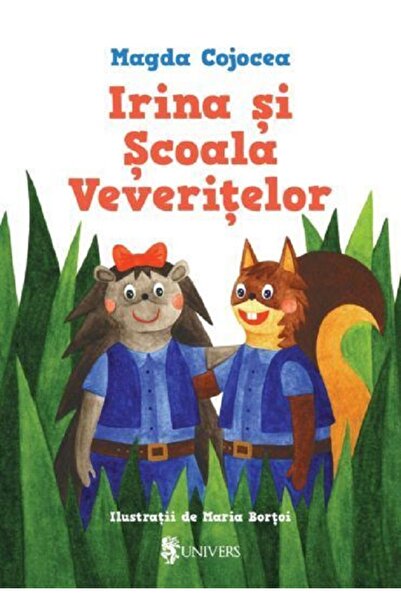 UNIVERS Irina si Scoala Veveritelor - Magda Cojocea