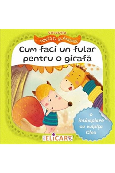 ELICART Cum faci un fular pentru o girafa. O intamplare cu vulpita Cleo - And...