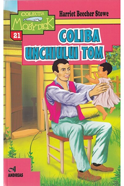 Andreas Coliba unchiului Tom - Harriet Beecher Stowe