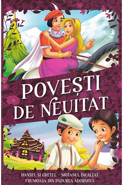 Kreativ Povesti de neuitat: Hansel si Gretel. Motanul incaltat. Frumoasa din ...