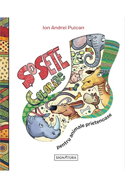 Signatura Sosete colorate pentru animale prietenoase - Ion Andrei Puican
