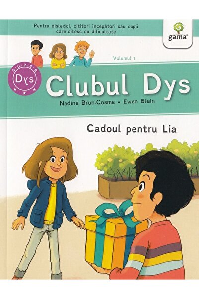 Gama Clubul Dys. Cadoul pentru Lia - Nadine Brun-Cosme