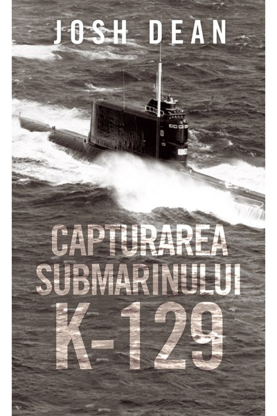 Rao Capturarea submarinului K-129 - Josh Dean