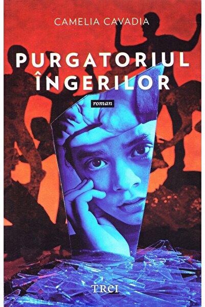Trei Purgatoriul ingerilor - Camelia Cavadia