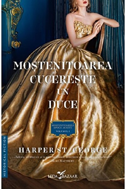 LEDA Mostenitoarea cucereste un duce. Seria Mostenitoarele epocii aurite. Vol...